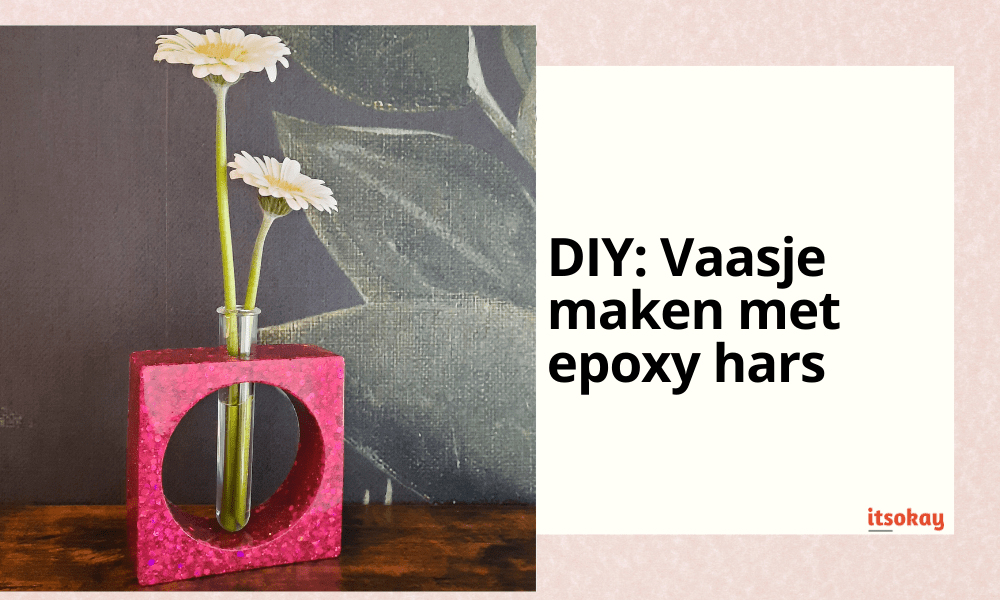 Zelf een vaasje maken van epoxyhars - itsOkay